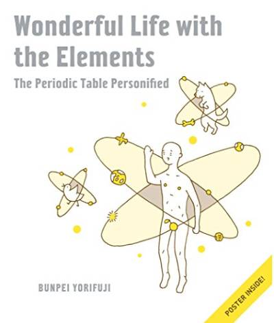 Wonderful Life with the Elements: The Periodic Table Personified von No Starch Press